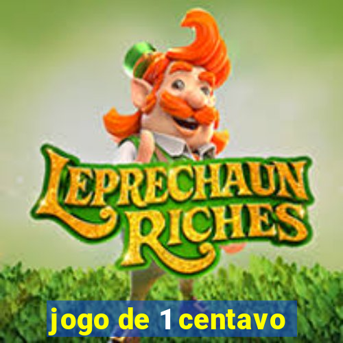 jogo de 1 centavo